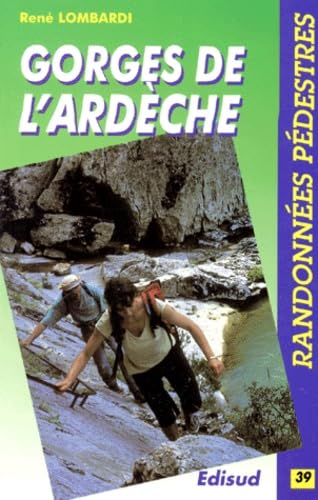 Randonnées pédestres dans les gorges de l'Ardèche: Les gorges de l'Ardèche, le plateau des Gras, le bois de Ronze... etc.
