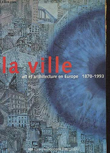 La Ville, Art Et Architecture En Europe, 1870-1993