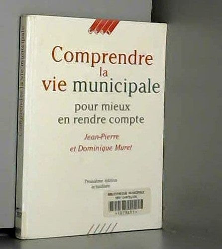 Comprendre la vie municipale : pour mieux en rendre compte