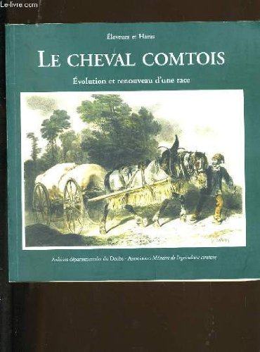 Eleveurs et haras. le cheval comtois.