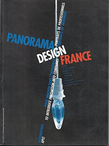 Panorama design France: Pour innover dans l'entreprise, portraits de professionnels, produit, environnement, graphisme...