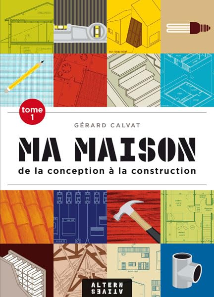 Ma maison: De la conception à la construction (1)
