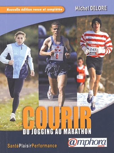 Courir - Du jogging au marathon