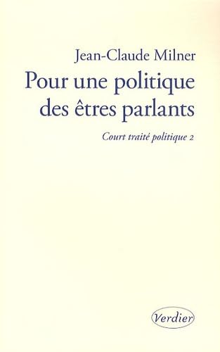 Pour une politique des êtres parlants (0002): Court traité politique 2