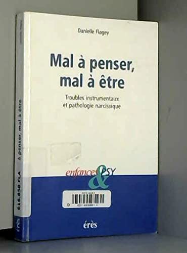 Mal à penser, mal à être : Troubles instrumentaux et pathologie narcissique