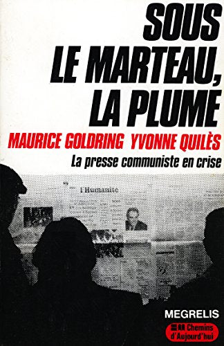 Sous le marteau, la plume: La presse communiste en crise (Collection Chemins d'aujourd'hui) (French Edition)