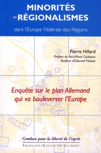 Minorites Et Regionalismes Dans L'Europe Federale Des Regions. Enquete Sur Le Plan Allemand Qui Va Bouleverser L'Europe