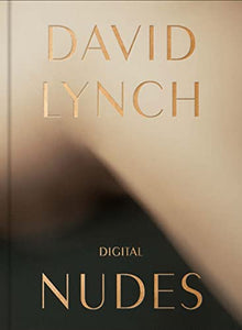 David Lynch, Digital Nudes 