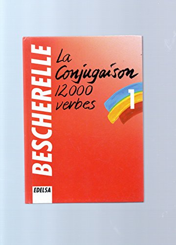 La Conjugaison 12000 Verbes (Bescherelle 1)