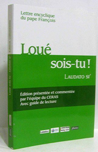Lettre encyclique Loué sois-tu ! (laudato si') du pape François sur la sauvegarde de la maison commune
