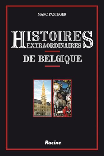 Histoires extraordinaires de Belgique