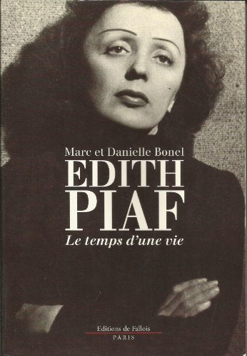 Edith Piaf, le temps d'une vie