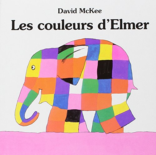Les Couleurs d'elmer (French Edition)