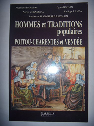 Hommes et traditions populaires en Poitou, Charentes et Vendée (French Edition)