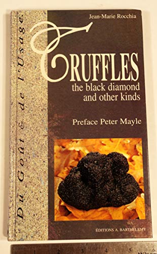 Truffles: The Black Diamond and Other Kinds, Collection Du Gout et De L'usage