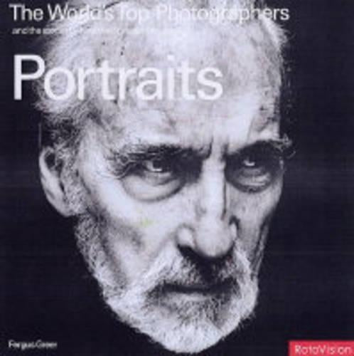 The World's Top Photographers: Portraits