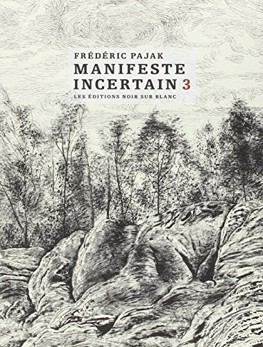 Manifeste incertain Tome 3 - Prix Medicis Essai 2014 (French Edition)