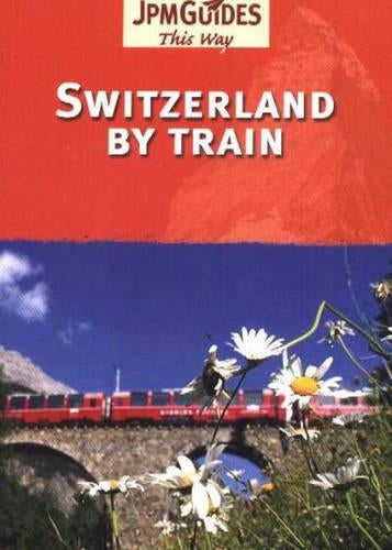 Switzerland By Train
