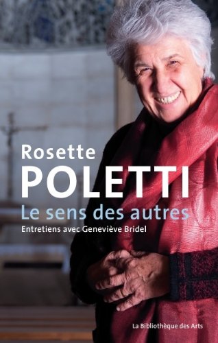 Rosette Poletti. Le sens des autres: Entretiens avec Geneviviève Bridel
