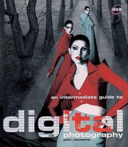 An Intermediate Guide to Digital Photography