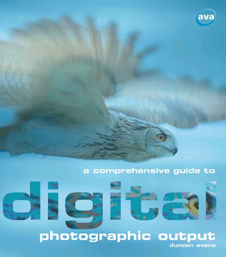 A Comprehensive Guide to Digital Photographic Output
