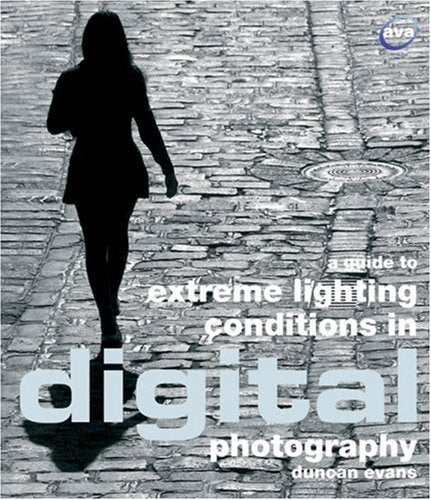 A Guide to Extreme Lighting Conditions in Digital Photography