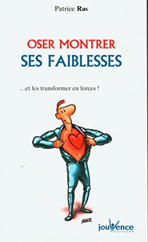 Oser montrer ses faiblesses (Pratiques)