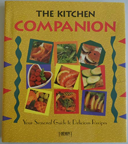 The Kitchen Companion Your Seasonal Guide to Delicious Recipes