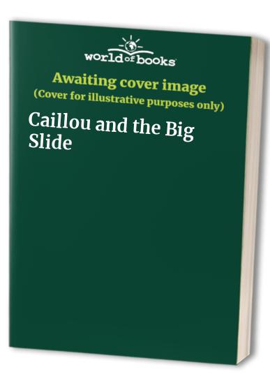 Caillou and the Big Slide