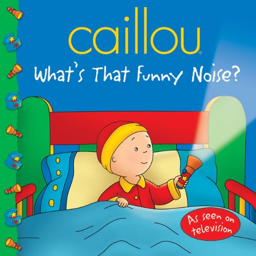 Caillou: What's That Funny Noise?