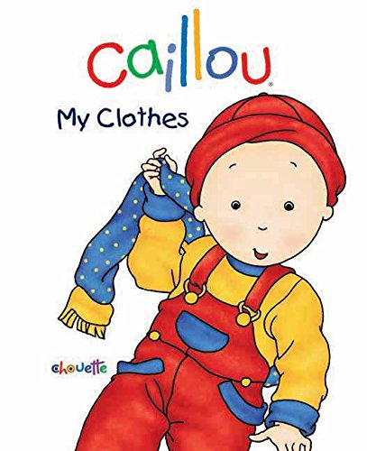Caillou: My Clothes