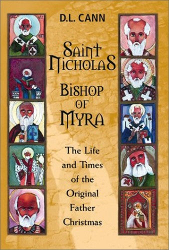 Saint Nicholas, Bishop of Myra: The Life and Times of the Original Father Christmas