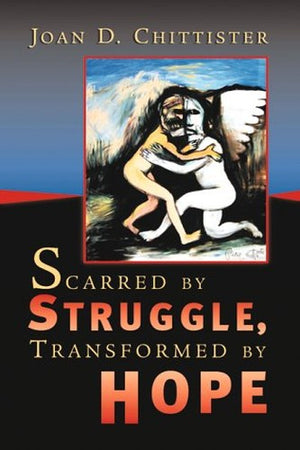 Scarred By Struggle, Transformed By Hope