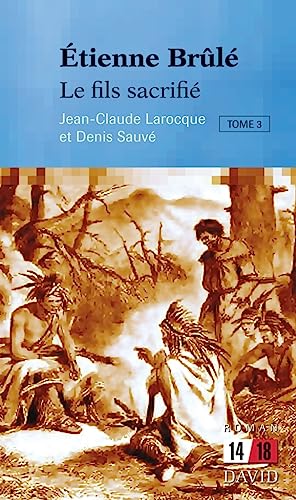 Étienne Brûlé. Tome 3