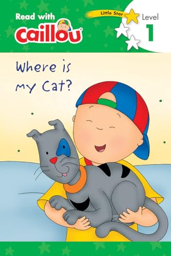 Caillou: Where is My Cat? - Read with Caillou, Level 1