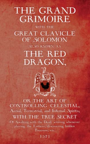 The Grand Grimoire with the Great Clavicle of Solomon also known as The Red Dragon