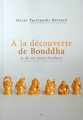 À la découverte de Bouddha et de ses portes bonheurs
