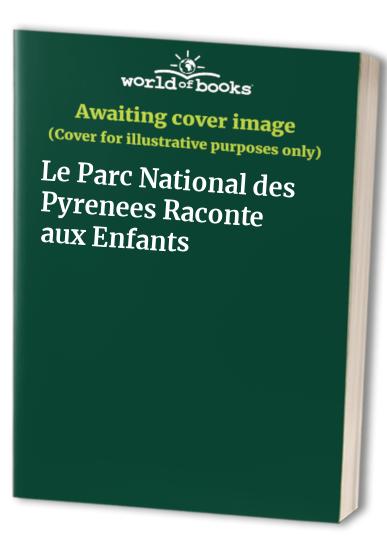 Le Parc National des Pyrenees Raconte aux Enfants