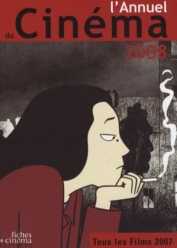 L' Annuel du Cinéma 2008: Tous les Films 2007
