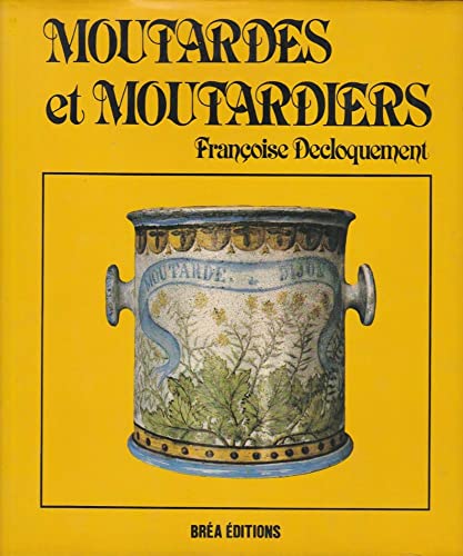 Moutardes et moutardiers (Collection Épicure)