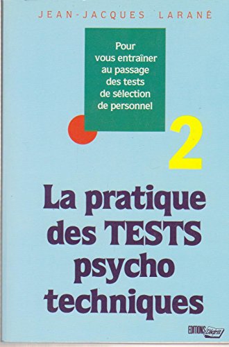 La Pratique Des Tests Psychotechnique. Tome 2