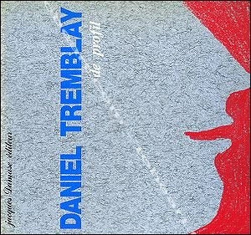 DANIEL TREMBLAY DE PROFIL.