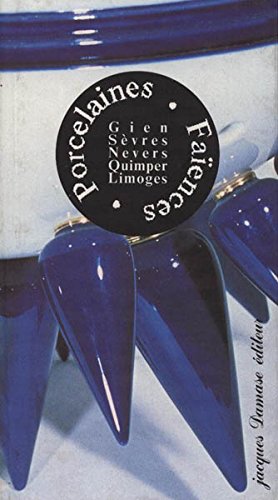 Porcelaines, faïences: Gien, Sèvres, Nevers, Quimper, Limoges