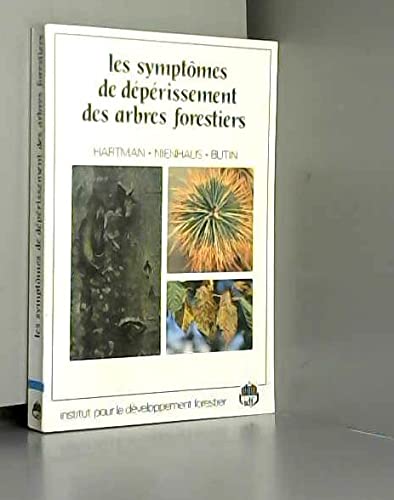 Les symptômes de dépérissement des arbres forestiers - atlas de reconnaissance en couleurs des maladies, insectes et divers