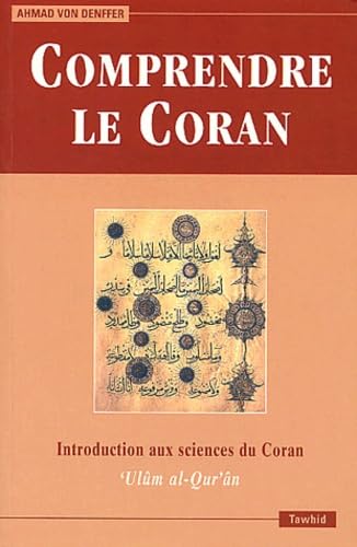 Comprendre le Coran.: Introduction aux sciences du Coran