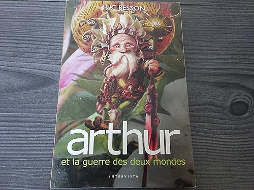Arthur et la guerre des deux mondes - Livre T04