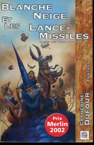 Blanche Neige et les Lance-Missiles: Quand les Dieux Buvaient T. 1
