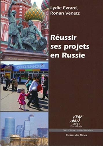 Réussir ses projets en Russie: Arrière-plan culturel et conseils pratiques