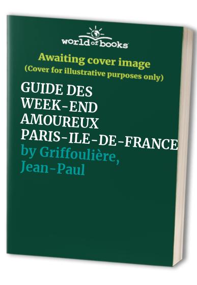 GUIDE DES WEEK-END AMOUREUX PARIS-ILE-DE-FRANCE
