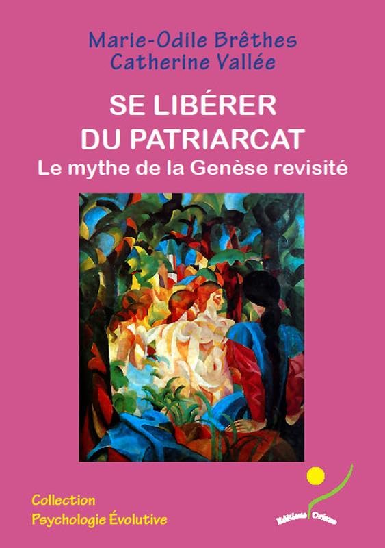 Se libérer du patriarcat - Le mythe de la Genèse revisité